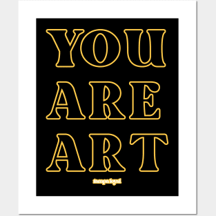 You Are Art Posters and Art